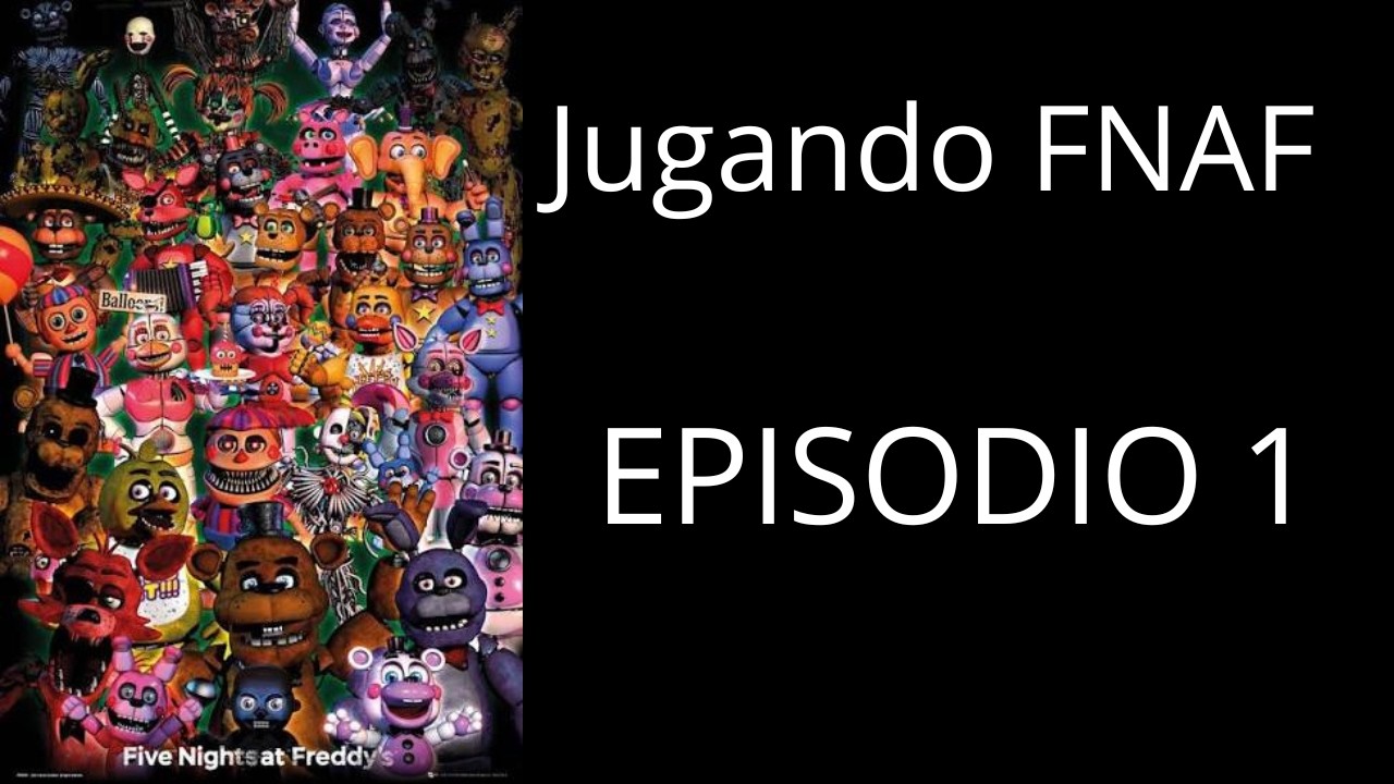 JUGANDO FNAF CON MIS AMIGOS