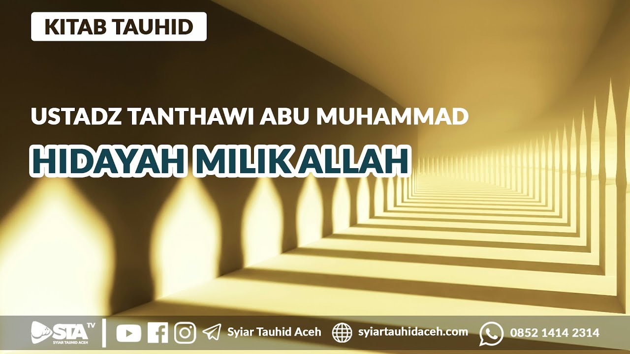HIDAYAH MILIK ALLAH | Ustadz Tanthawi Abu Muhammad