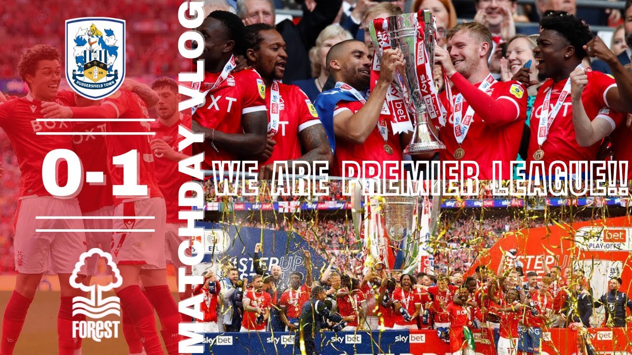 FOREST ARE BACK! 🥹 - Huddersfield 0-1 Nottingham Forest - Championship Playoff Final 22’ Match Vlog