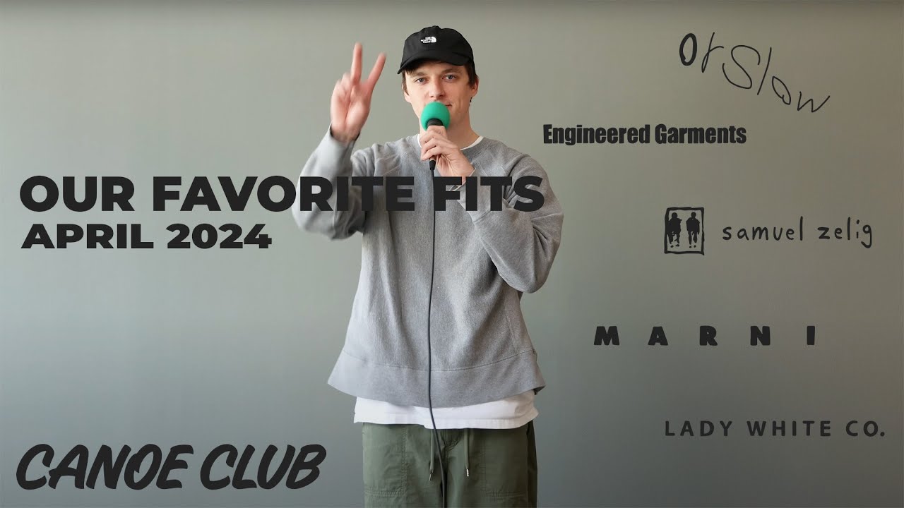 Our Favorite Fits ft. Orslow, Samuel Zelig, Engineered Garments, & Lady White | April 2024