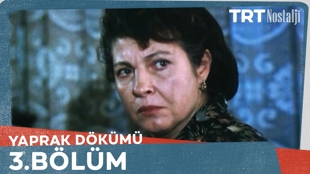 Yaprak Dökümü 3. Bölüm