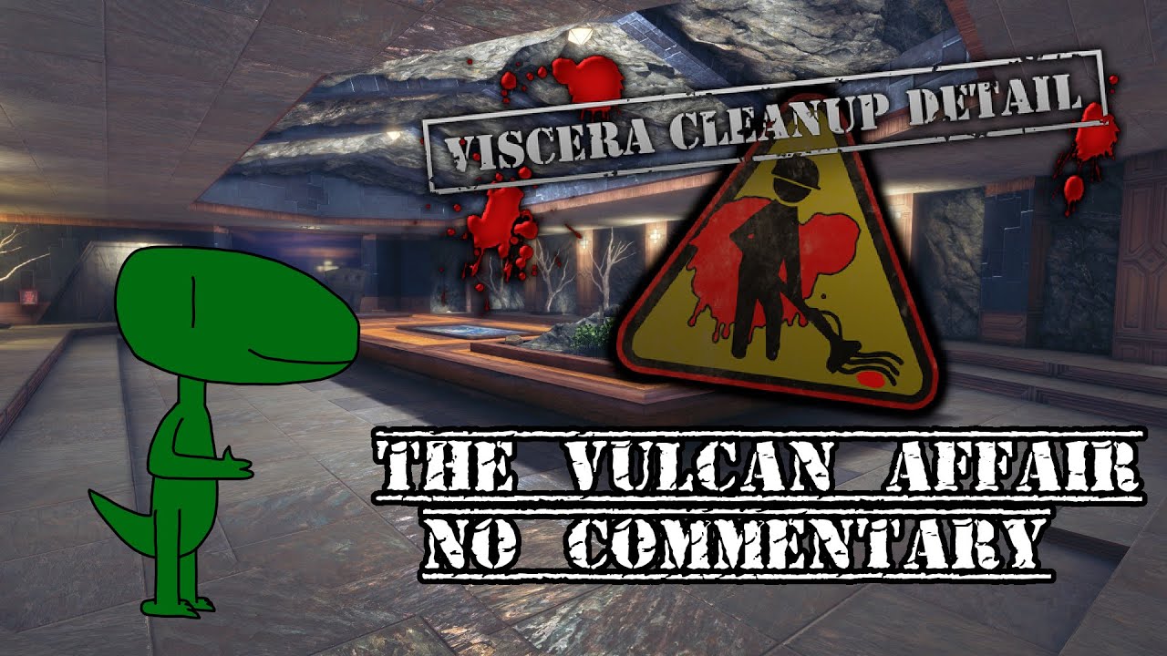 Viscera Cleanup Detail: The Vulcan Affair (No Commentary)