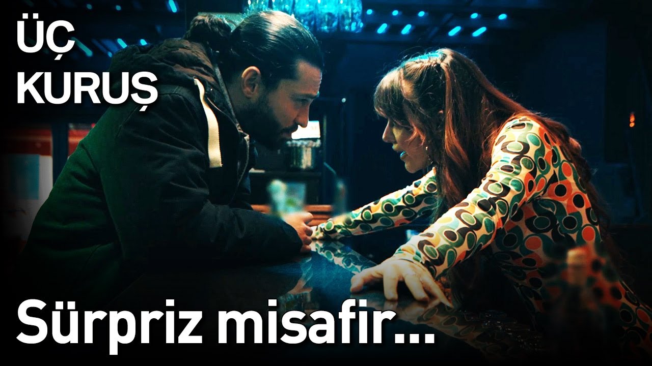 Üç Kuruş 17. Bölüm - Sürpriz Misafir...