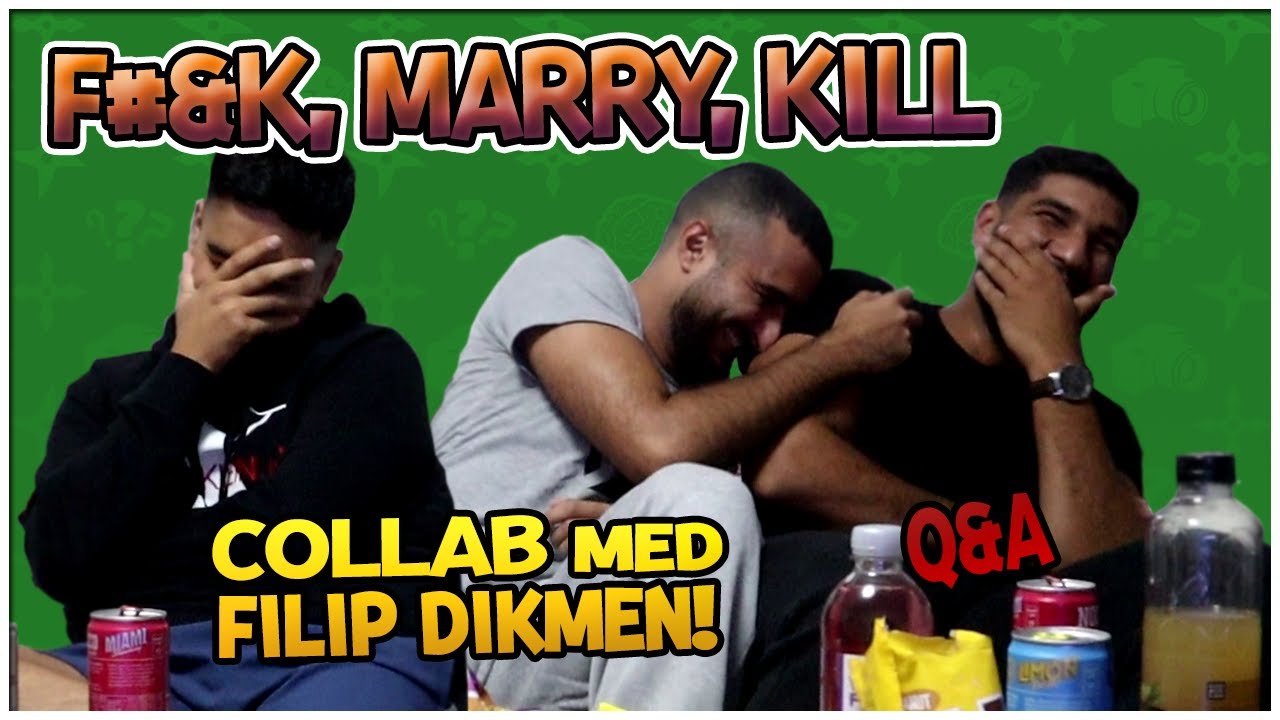 COLLAB med Filip Dikmen! F#&K, MARRY, KILL? *Q&A 3*