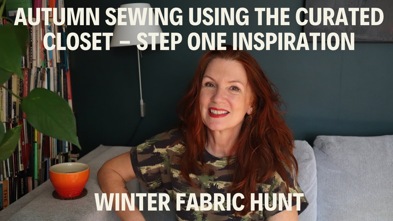 Autumn Sewing Plans using The Curated Closet Step1, Inspiration.  & Winter Fabric Hunt