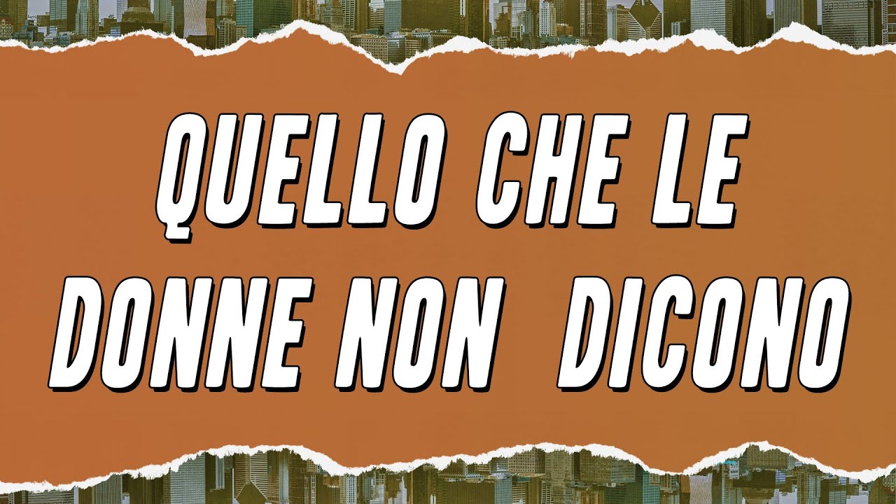 Fiorella Mannoia - Quello che le donne non dicono (Testo)