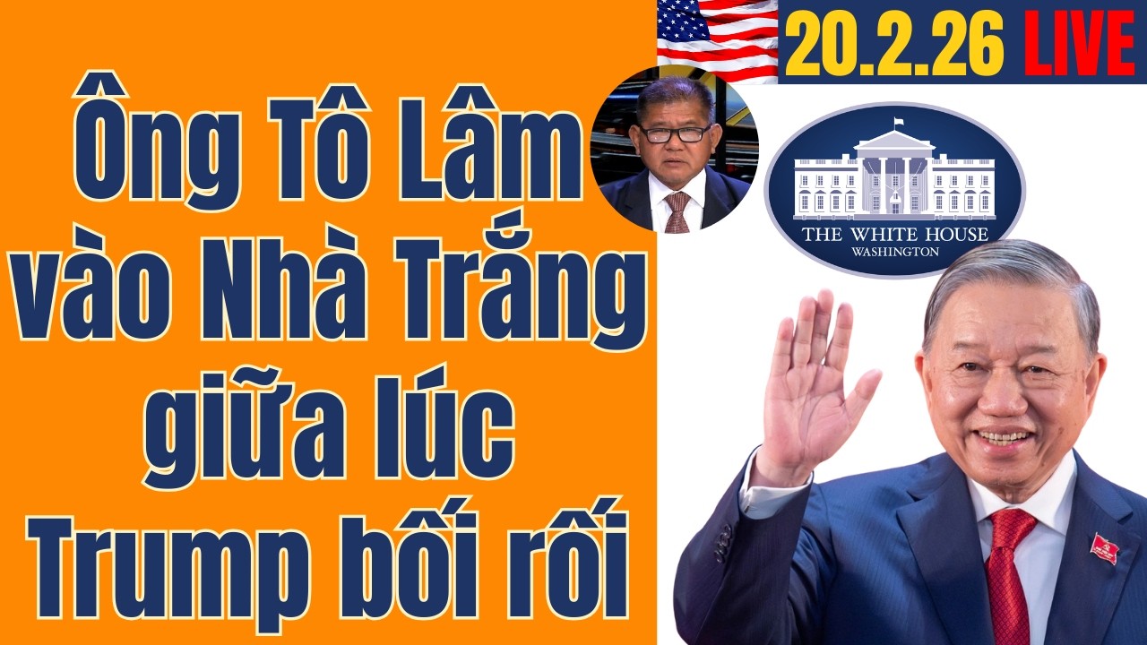 Nóng! Ông Tô Lâm vào Nhà Trắng sau khi Trump nhận tin 'sốc hàng'