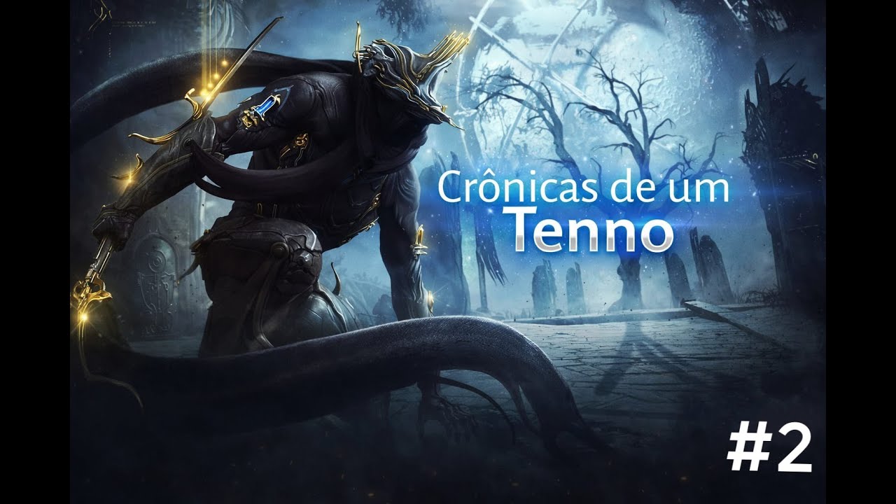 Crônicas de um Tenno | Minha Jornada Warframe - Parte 2