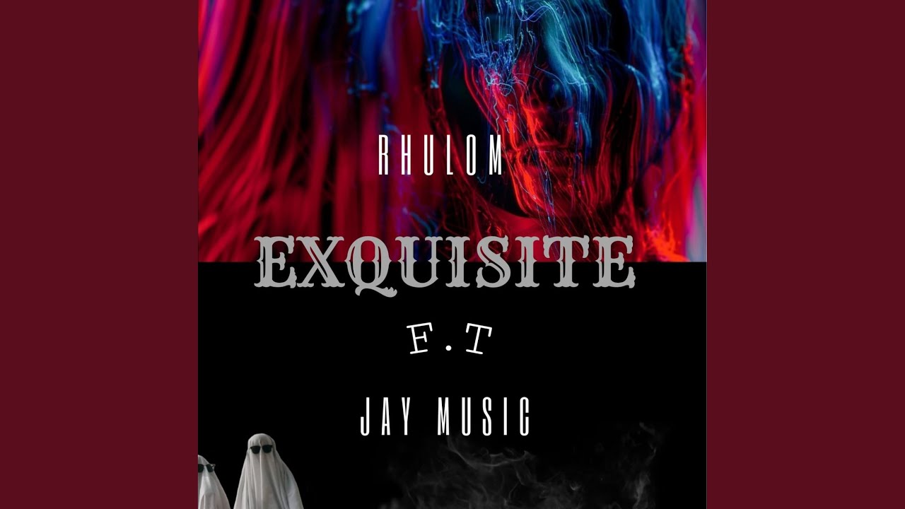 Exquisite (feat. Jay Music)