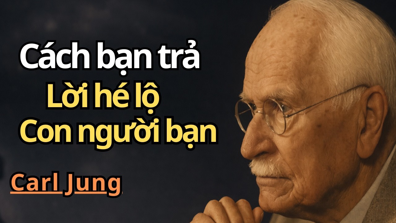 Khi ai đó hỏi “Bạn khỏe không?” – Câu trả lời tiết lộ nội lực bên trong bạn | Carl Jung