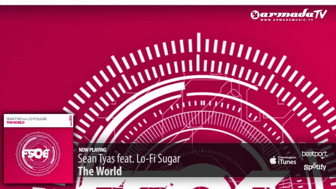 Sean Tyas feat. Lo-Fi Sugar - The World (Original Mix)
