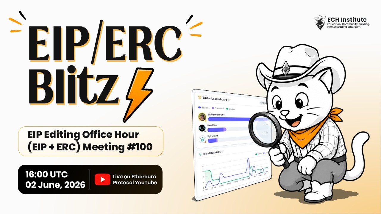EIP/ERC Blitz 2026 | 100th EIP/ERC Editing Office Hour Special | Jun 02, 2026