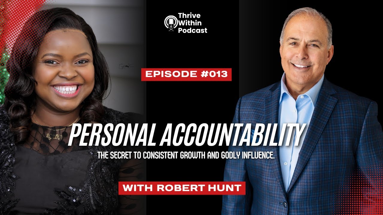 The Transformative Power of Personal Accountability with Special Guest Robert Hunt