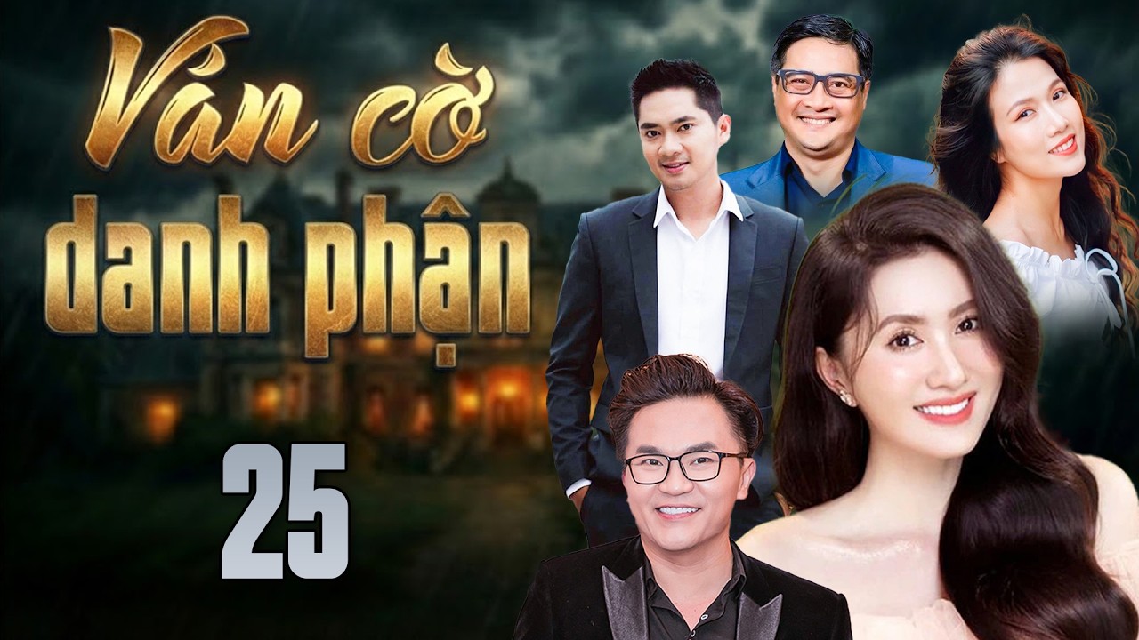 VÁN CỜ DANH PHẬN Tập 25 | Phim Truyền Hình Việt Nam Hay Mới 2026 | Phim Tết Việt Nam 2026 | HTVC