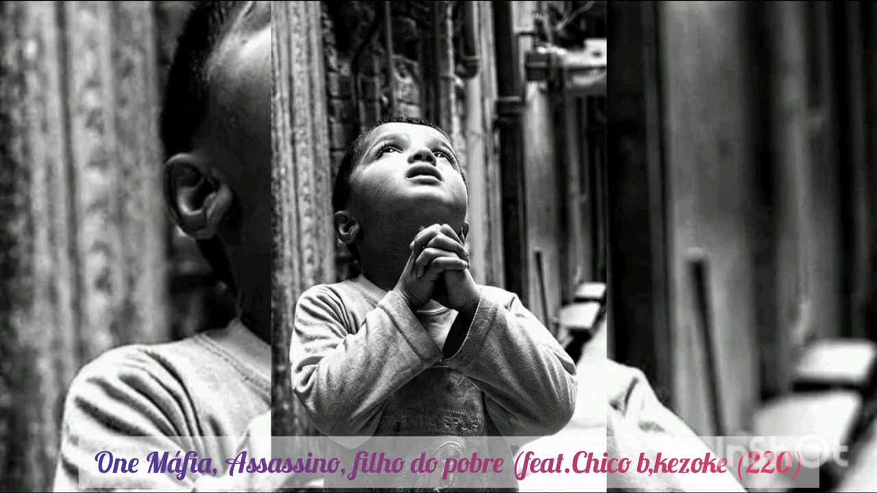 One Máfia_ Assassino,filho do pobre (feat.Chico b, kezoke 220)