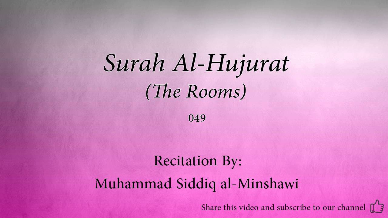 Surah Al Hujurat The Rooms   049   Muhammad Siddiq al Minshawi   Quran Audio