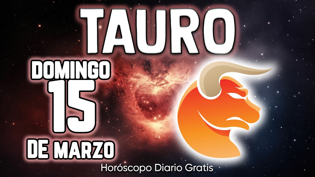 💪🔥AGÁRRATE FUERTE! FORTUNA Y ÉXITO COMO NUNCA❗️🤑 tauro ♉ Horóscopo diario 15 DE MARZO 2026 🔮#new