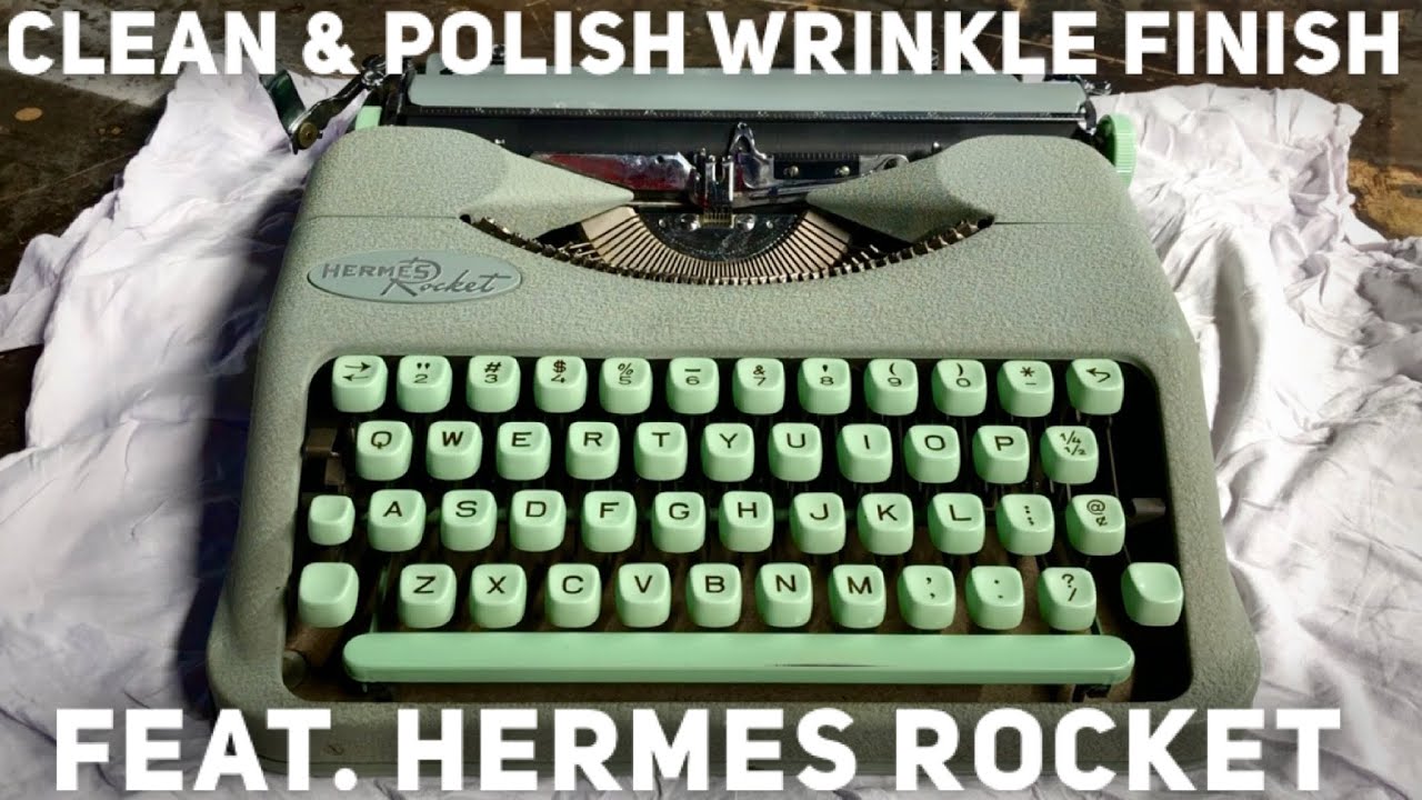 Clean and Polish for Typewriters with Crinkle Finish ft. Hermes Rocket