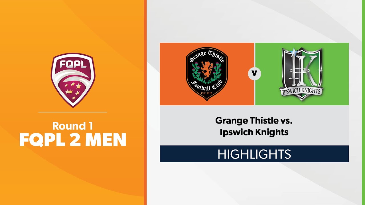FQPL 2 Men Round 1 - Grange Thistle vs. Ipswich Knights Highlights
