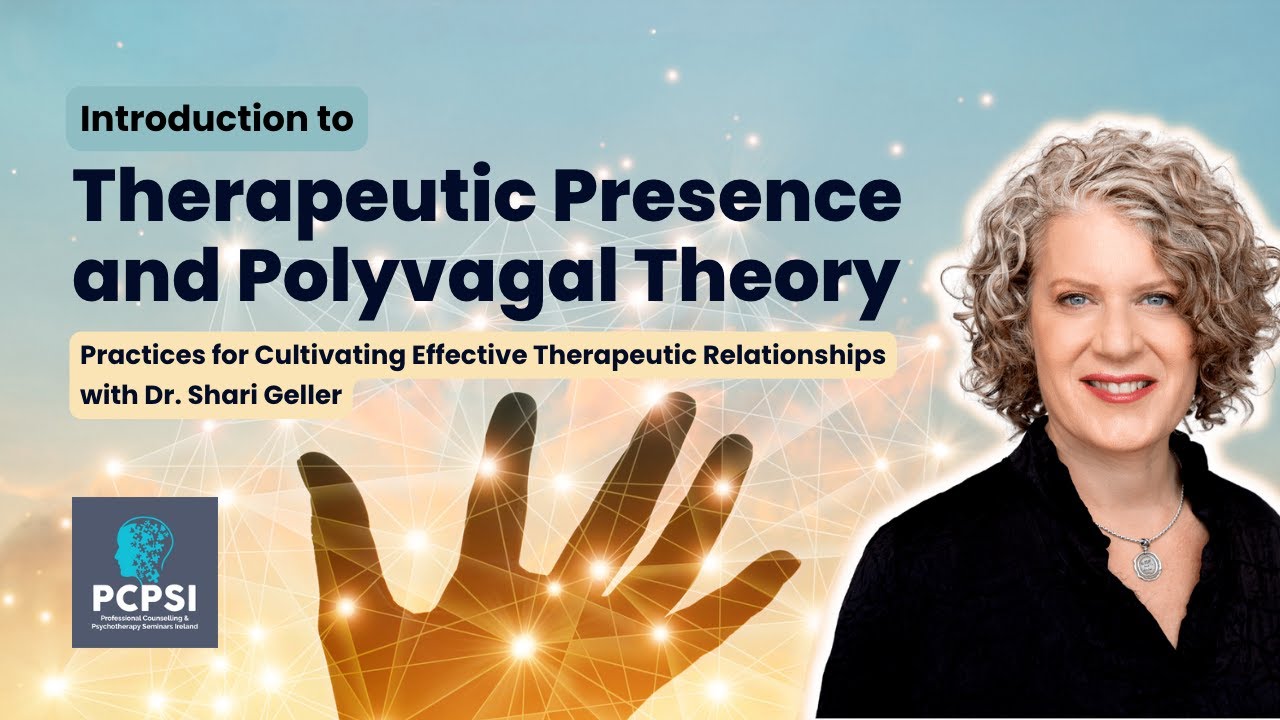 Introduction to Therapeutic Presence and Polyvagal Theory with Dr Shari Geller