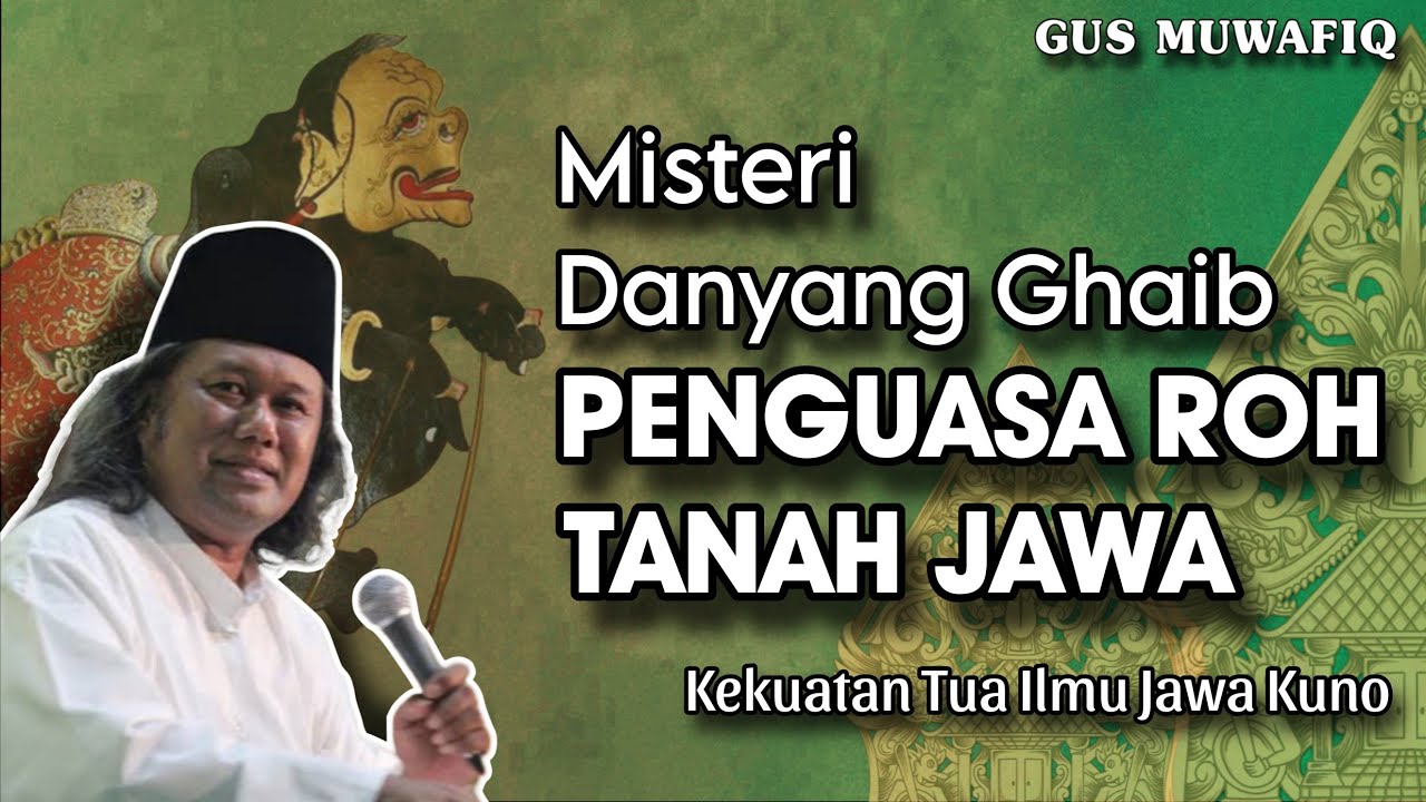 Misteri Danyang Ghaib Penguasa Roh Tanah Jawa - Ngaji Gus Muwafiq terbaru
