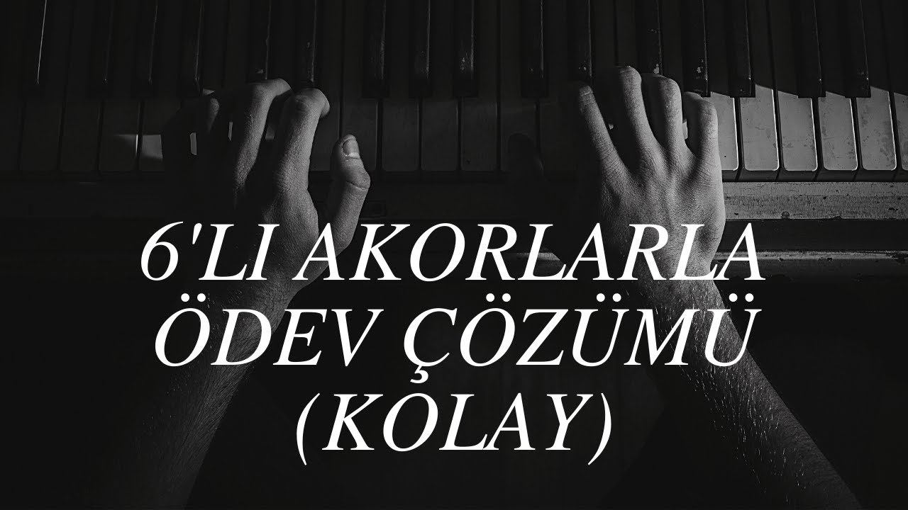 Ödev : 6'lı Akorlarla Armoni Ödevi Çözümü 1 - Kolay (www.muzikteorisi.com)