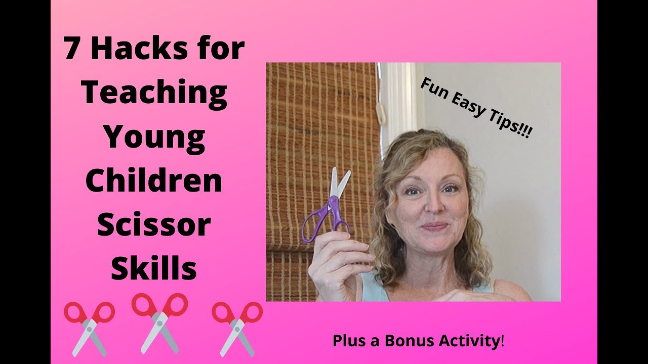7 Helpful Hacks to Teach Young Children Scissor Skills