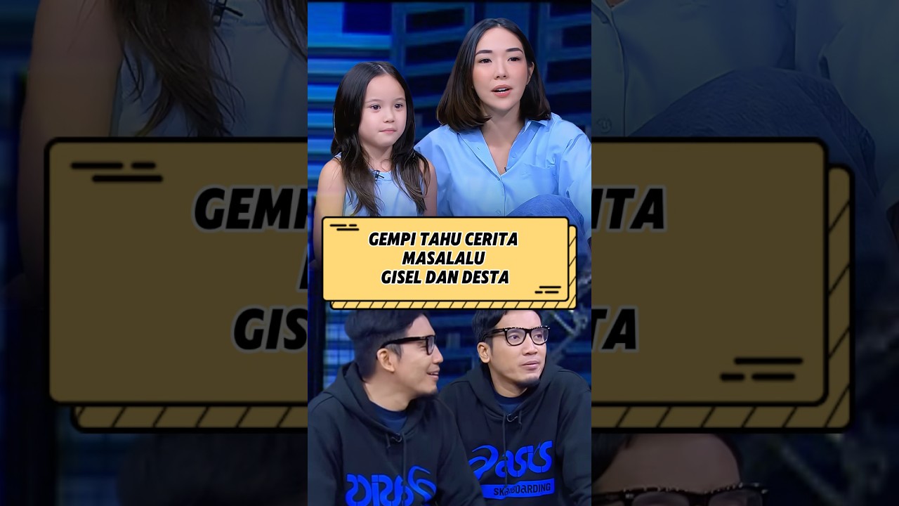 Gempi tahu cerita masalalunya Desta dan Gisel #gempi #desta #giselgempi #shorts