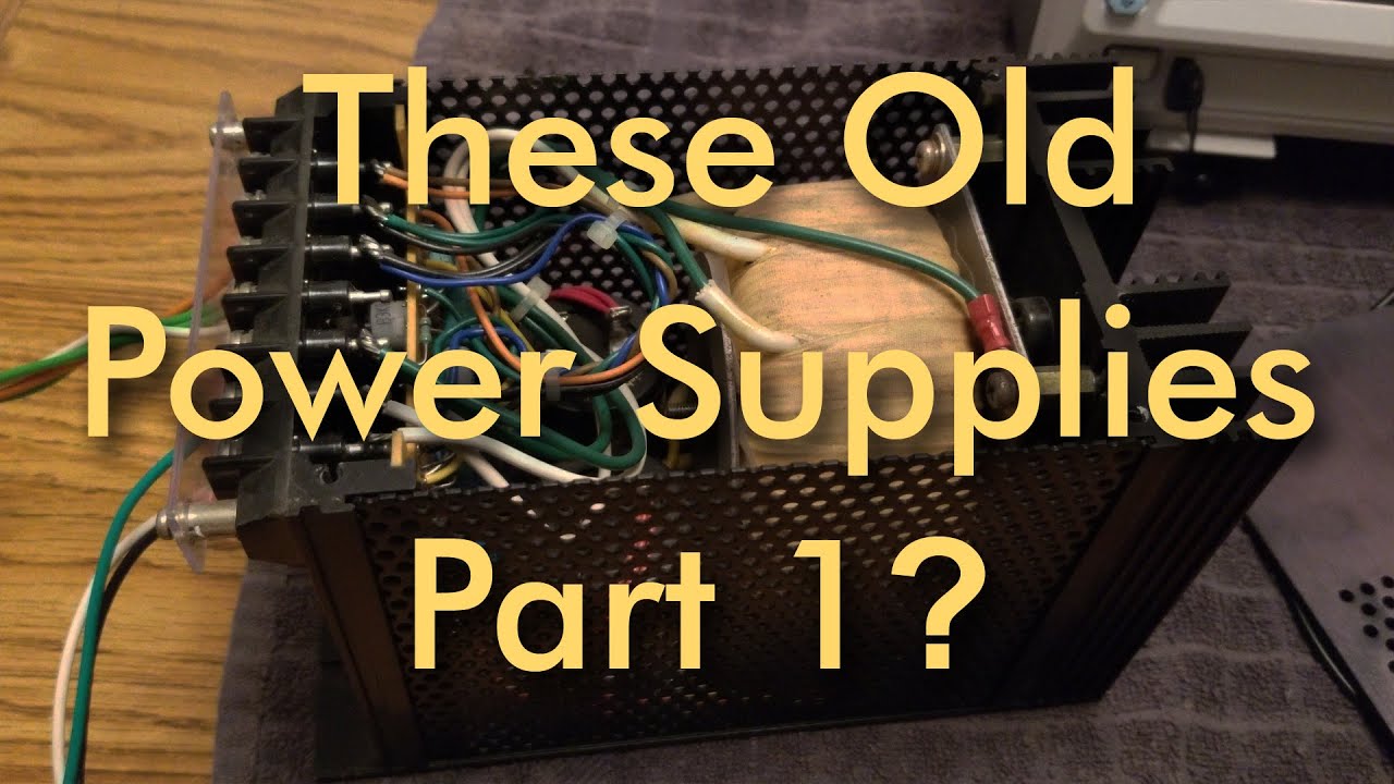 These Old Power Supplies - Part 1?
