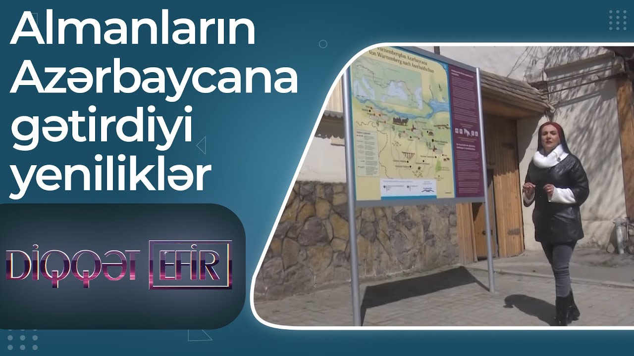 Almanların Azərbaycana gətirdiyi yeniliklər:İlk dəmiryol xətti,şərab zavodu,futbol klubu-Diqqət Efir