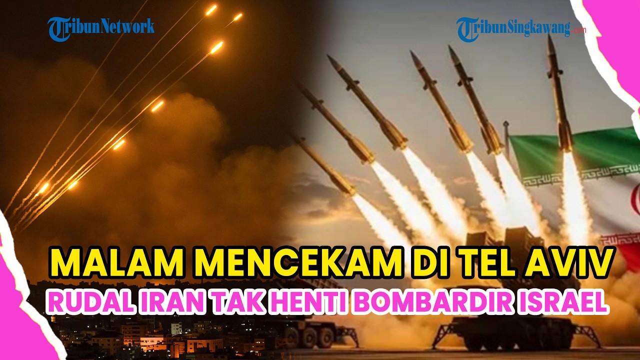 MALAM MENCEKAM DI TEL AVIV! RUDAL IRAN TAK HENTI BIMBARDIR ISRAEL, KEBAKARAN MEMBARA