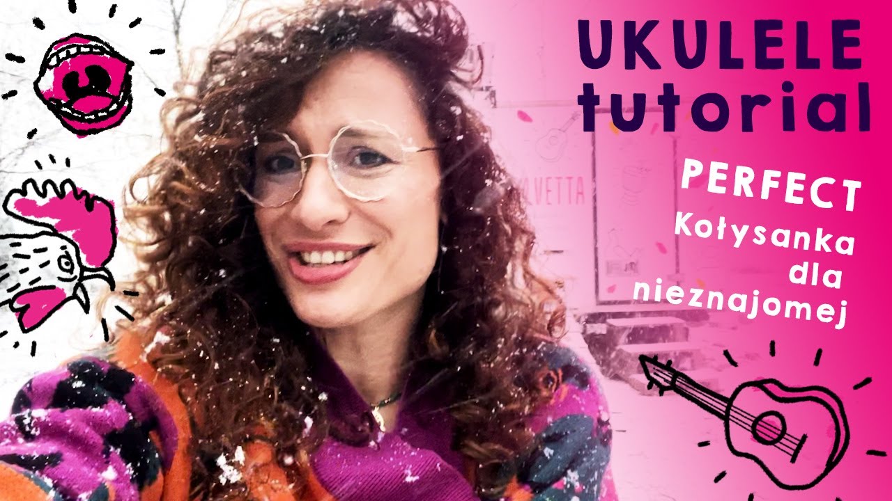 Perfect - Kołysanka dla nieznajomej - tutorial ukulele