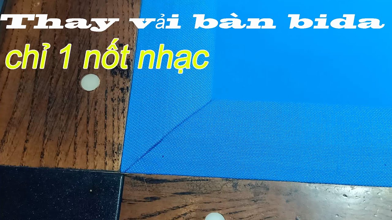 Cách thay vải bàn bida cho người mới -  Nhìn một lần có thể làm được ngay
