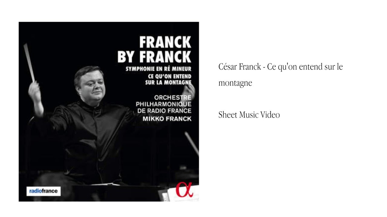 C&eacute;sar Franck - Ce qu'on entend sur la montagne, Poeme Symphonique - OP de Radio France [Score Video]
