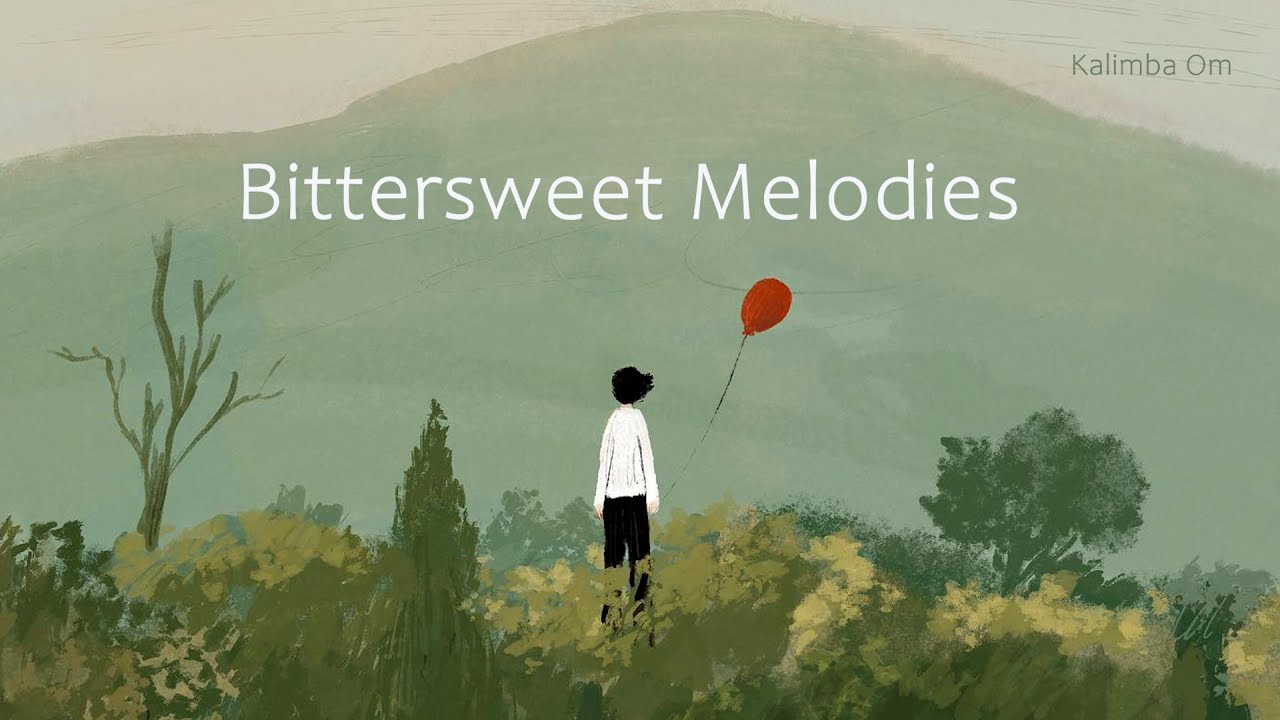 Bittersweet Melodies - Kalimba Music For Relaxation