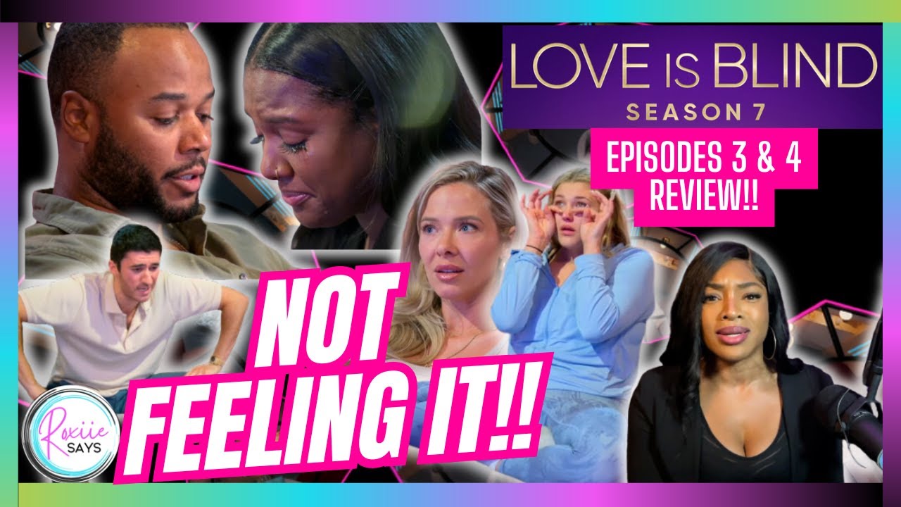 Love Is Blind Season 7 Episode 3 & 4 Review & Recap!!