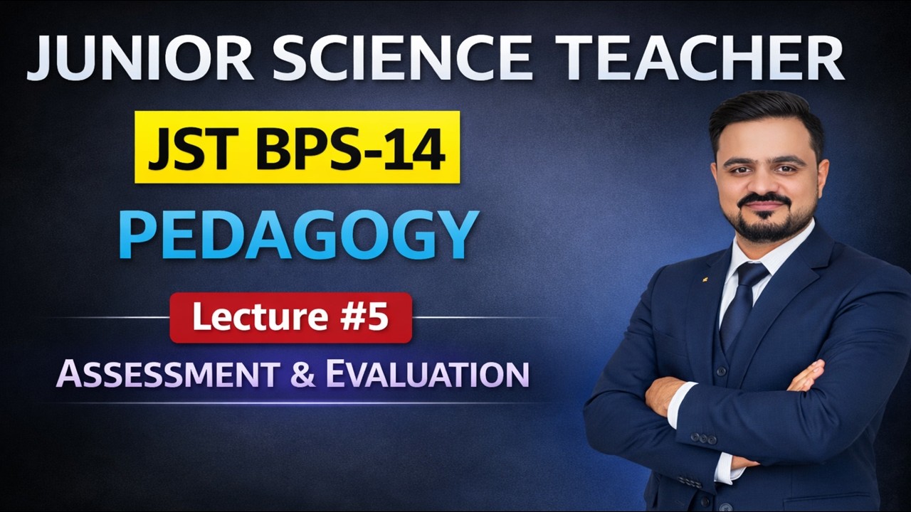 LEC#5 | Assessment & Evaluation | PEDAGOGY | JUNIOR SCIENCE TEACHER JST TEST BY IBA STS #jst