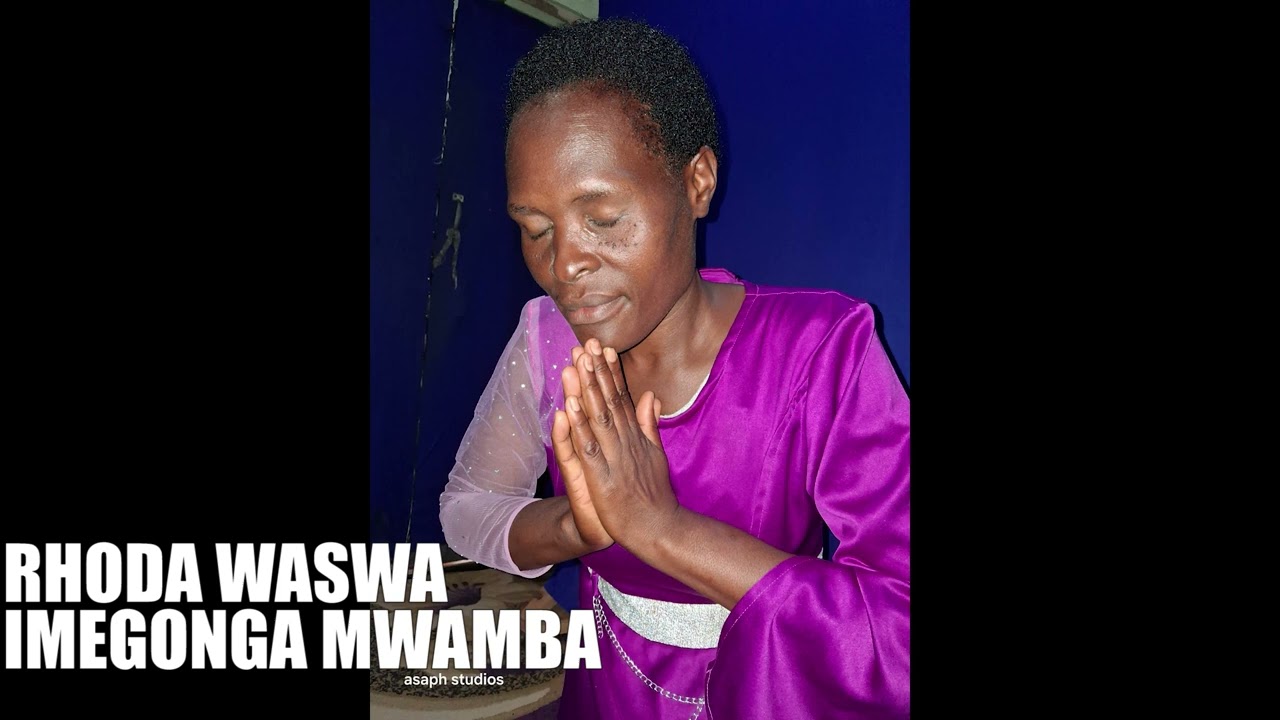 IMEGONGA MWAMBA BY RHODA WASWA