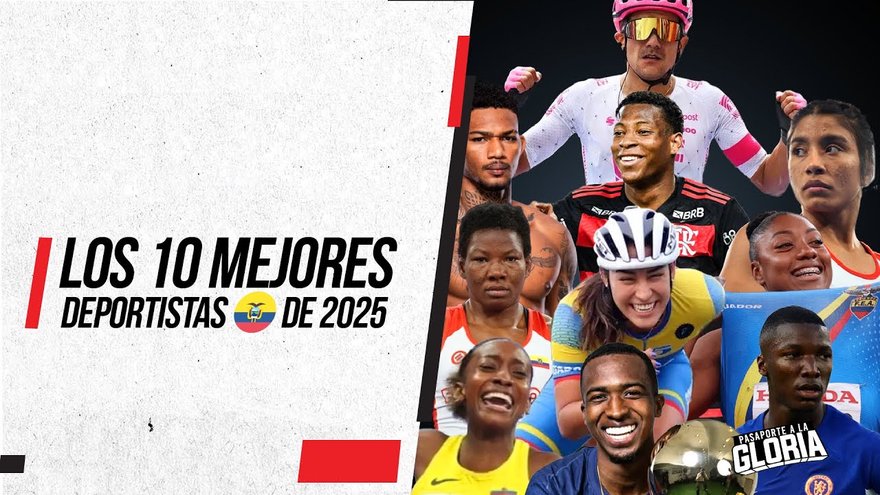 LOS 10 MEJORES DEPORTISTAS ECUATORIANOS, SUS HAZAÑAS Y TÍTULOS