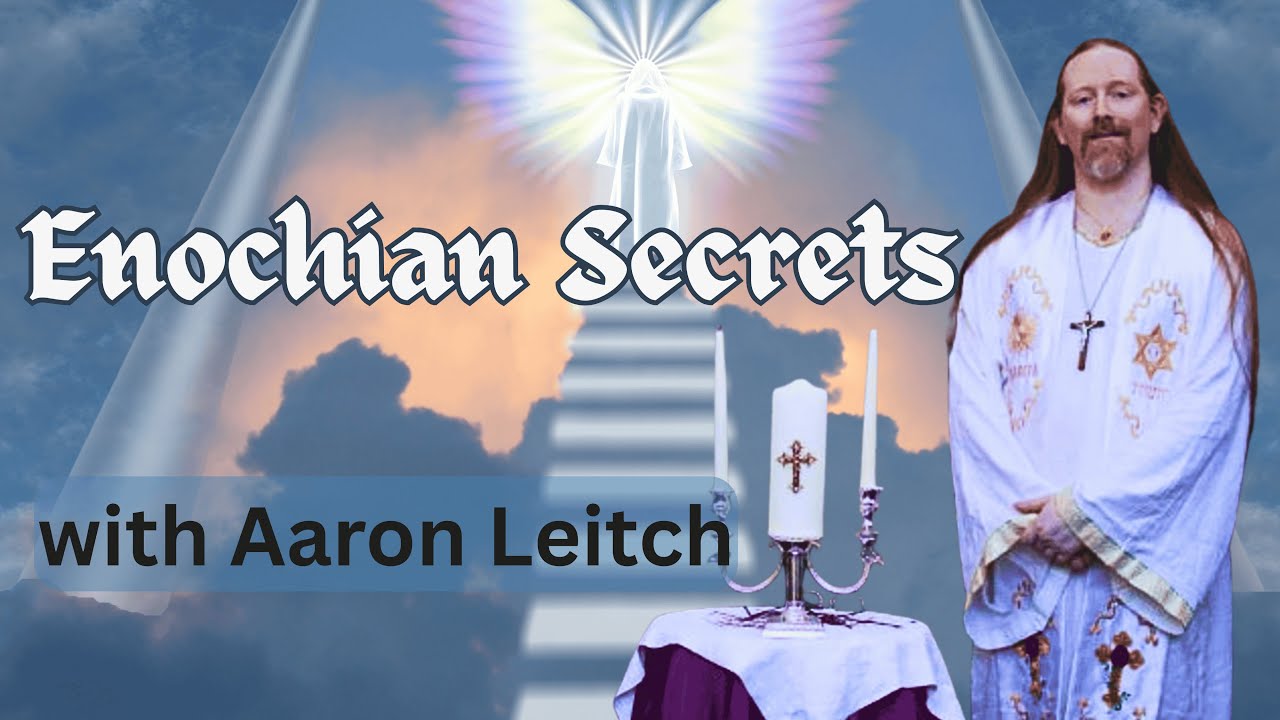 Enochian Magick: Ascending Celestial Spheres with Aaron Leitch