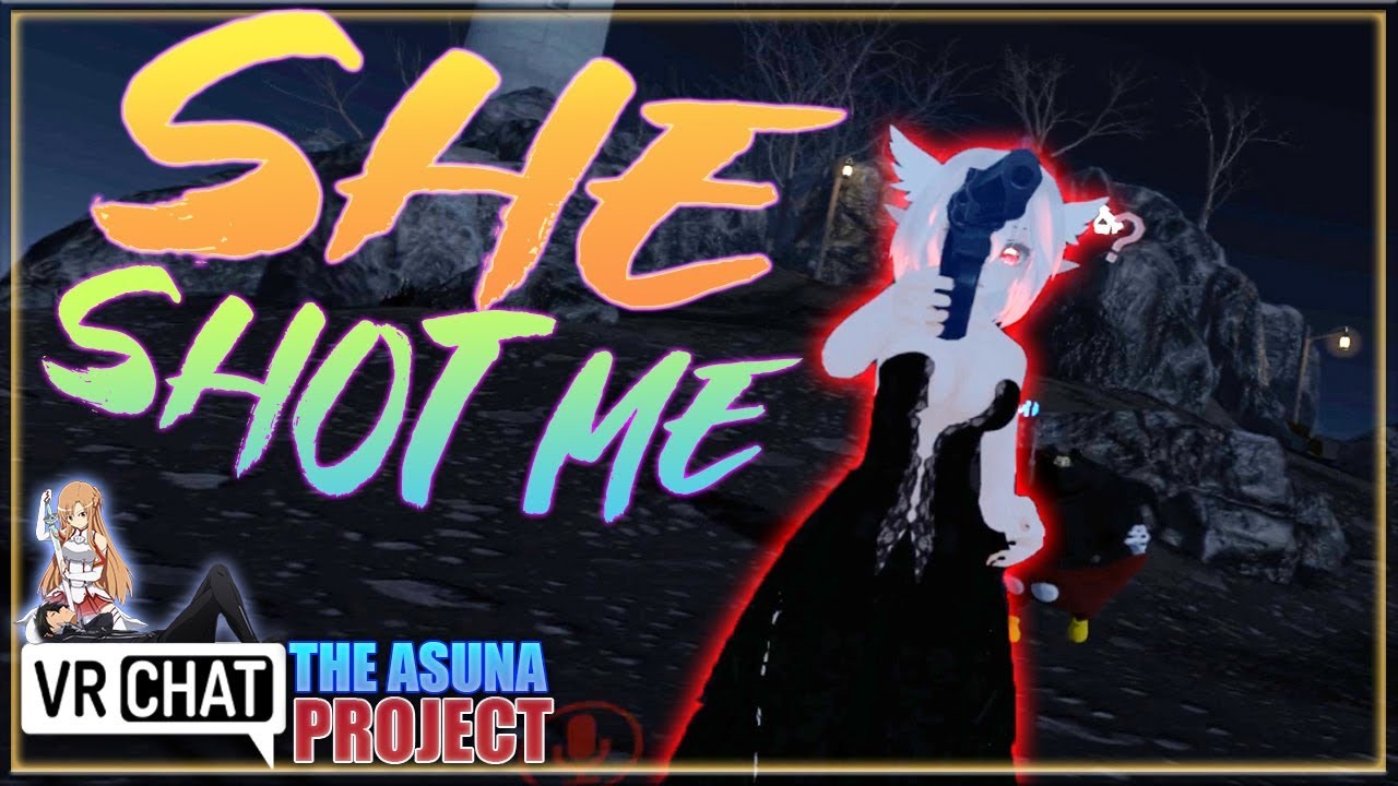 [VRCHAT] SHE SHOT ME! - [S1:E25] - THE ASUNA PROJECT