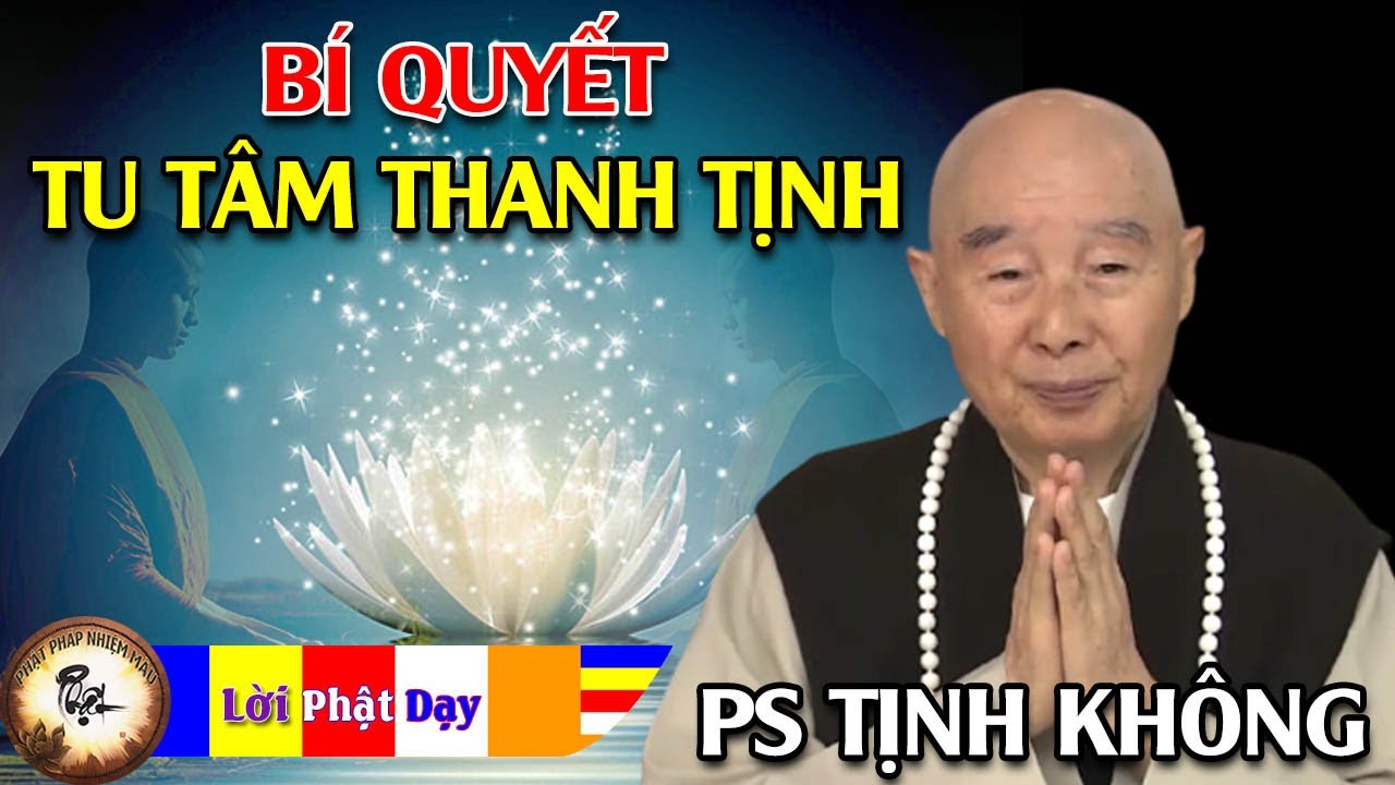 B&iacute; quyết TU T&Acirc;M THANH TỊNH - HT Tịnh Kh&ocirc;ng | Phật Ph&aacute;p Nhiệm M&agrave;u