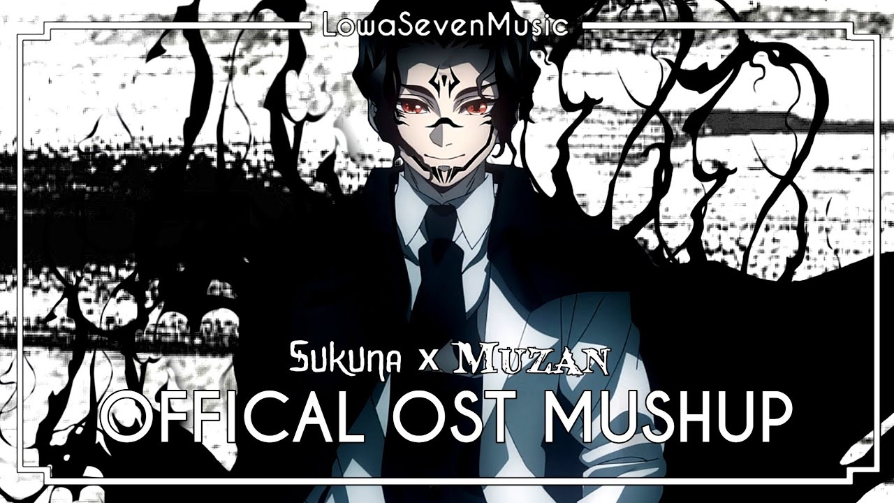 [KING OF CURSES AND DEMONS] | Sukuna x Muzan | Demon Slayer x Jujutsu Kaisen OST Mushup