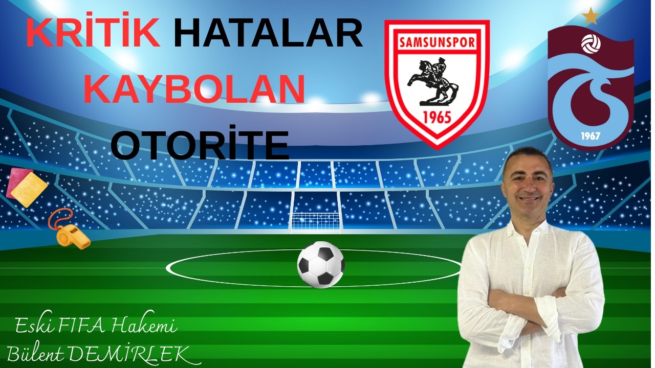 Kritik hatalar, kaybolan otorite #SAMvTS #samsunspor #trabzonspor #bülentdemirlek #hakem