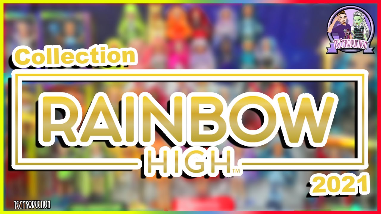MA COLLECTION RAINBOW HIGH 🌈  2021