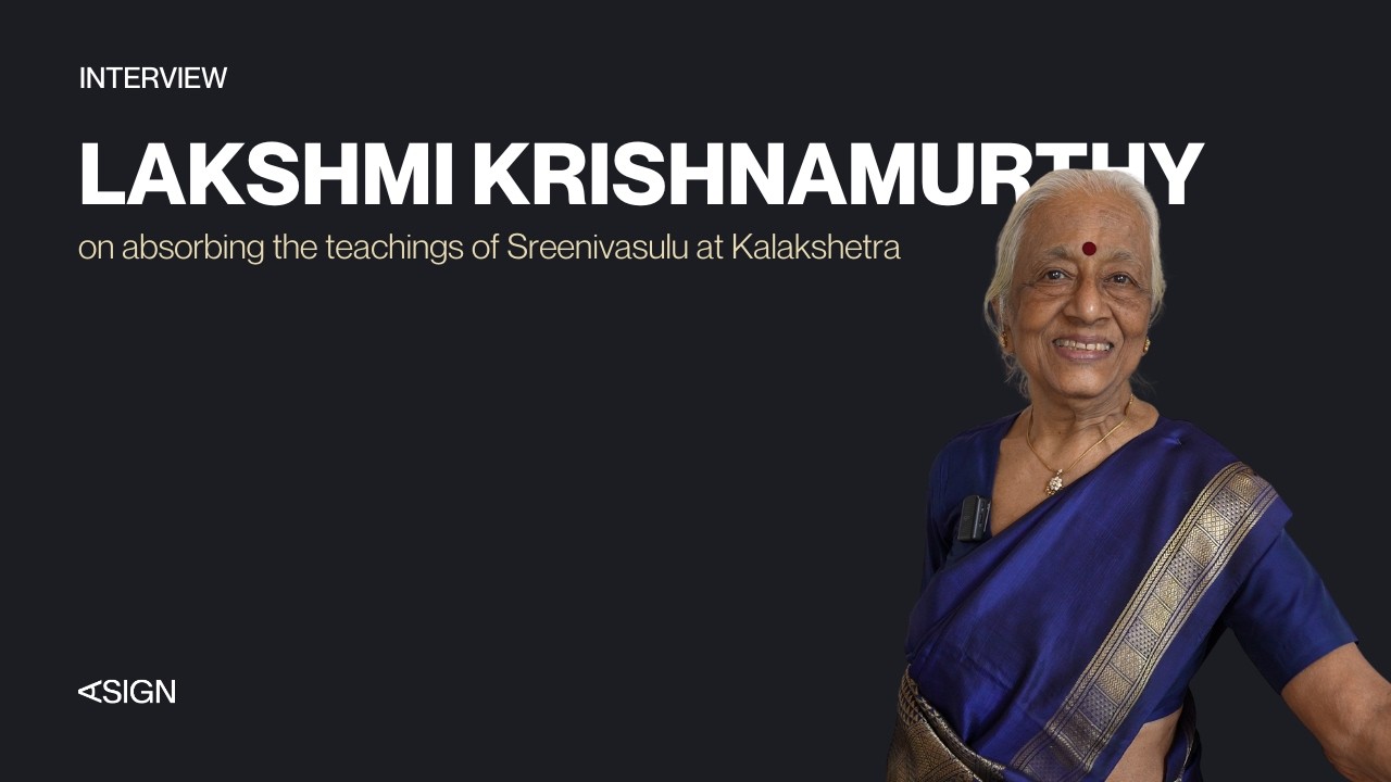 Lakshmi Krishnamurthy on absorbing the teachings of Sreenivasulu at Kalakshetra | Asign