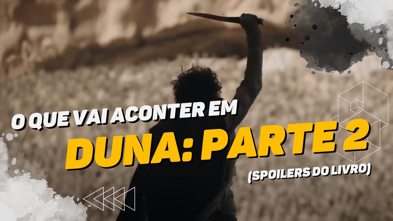 ESTE V&Iacute;DEO &Eacute; UM SPOILER GIGANTE SOBRE DUNA: PARTE 2