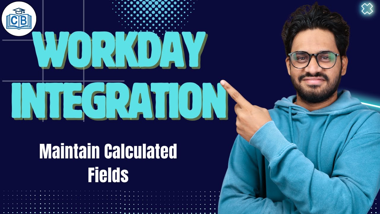 Workday Integration Maintain Calculated Fields | Workday Integration Course | Workday | CyberBrainer