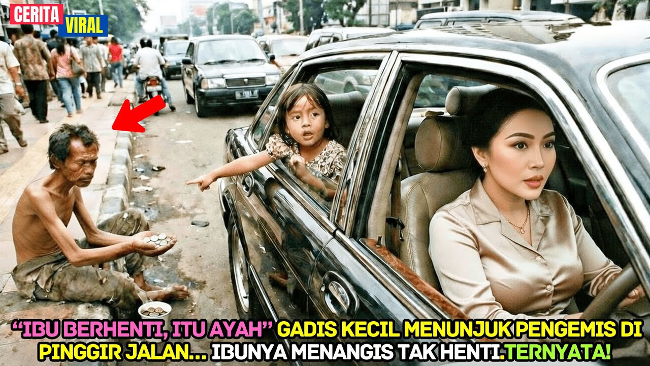 “IBU BERHENTI SEKARANG, ITU AYAH” GADIS KECIL Menunjuk Pengemis di PINGGIR JALAN, bikin Ibunya syok!
