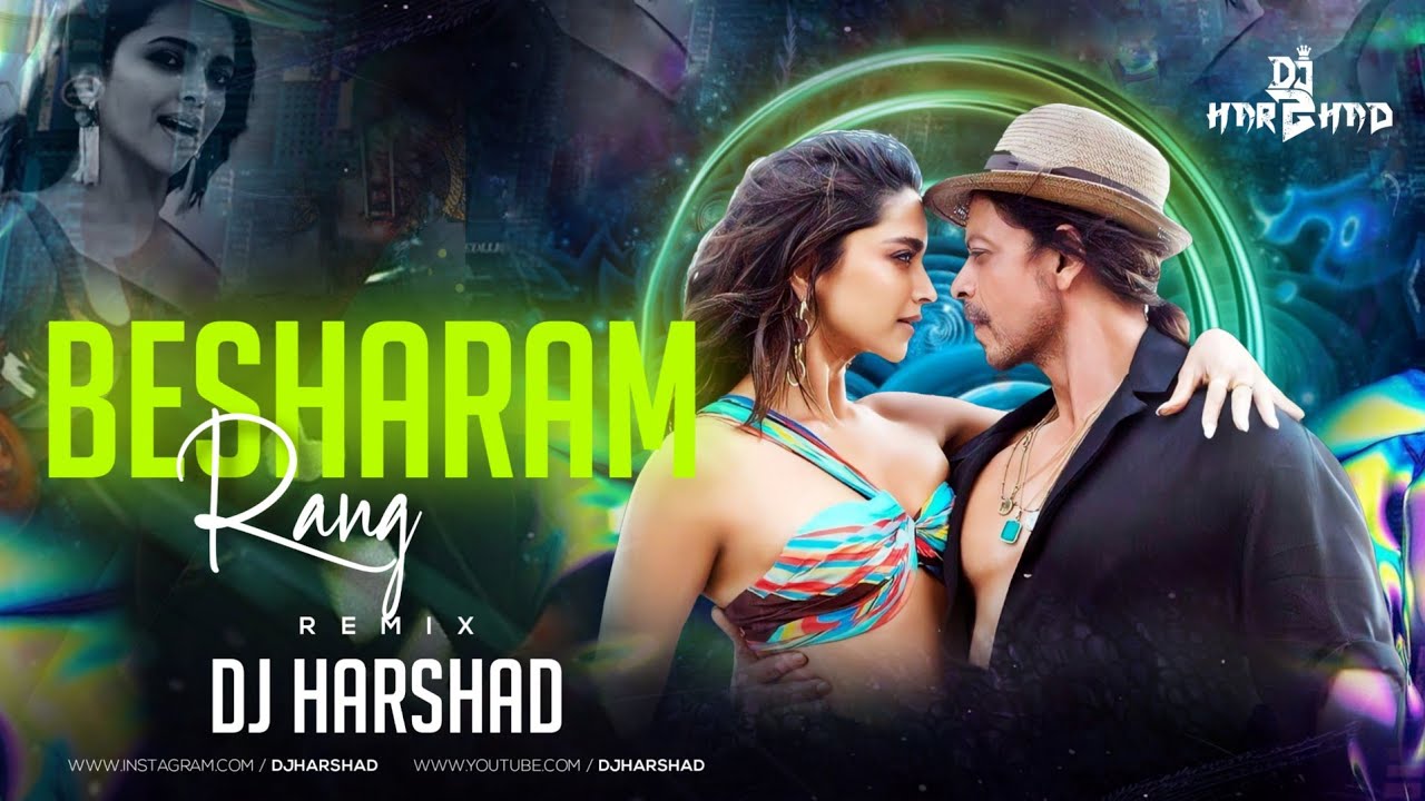Besharam Rang (Remix) | DJ Harshad | | Pathaan | Shah Rukh Khan, Deepika Padukone | Shilpa Rao